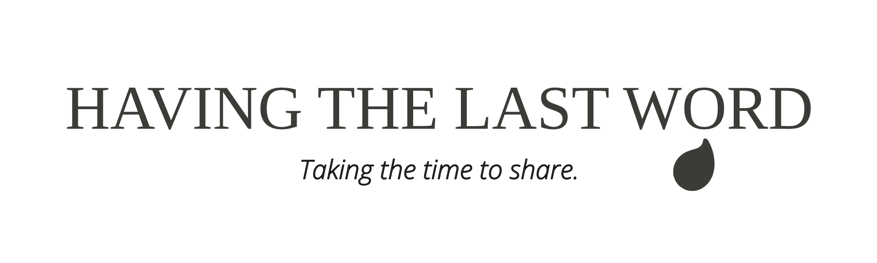Having the last word - Process and podcast coming Soon