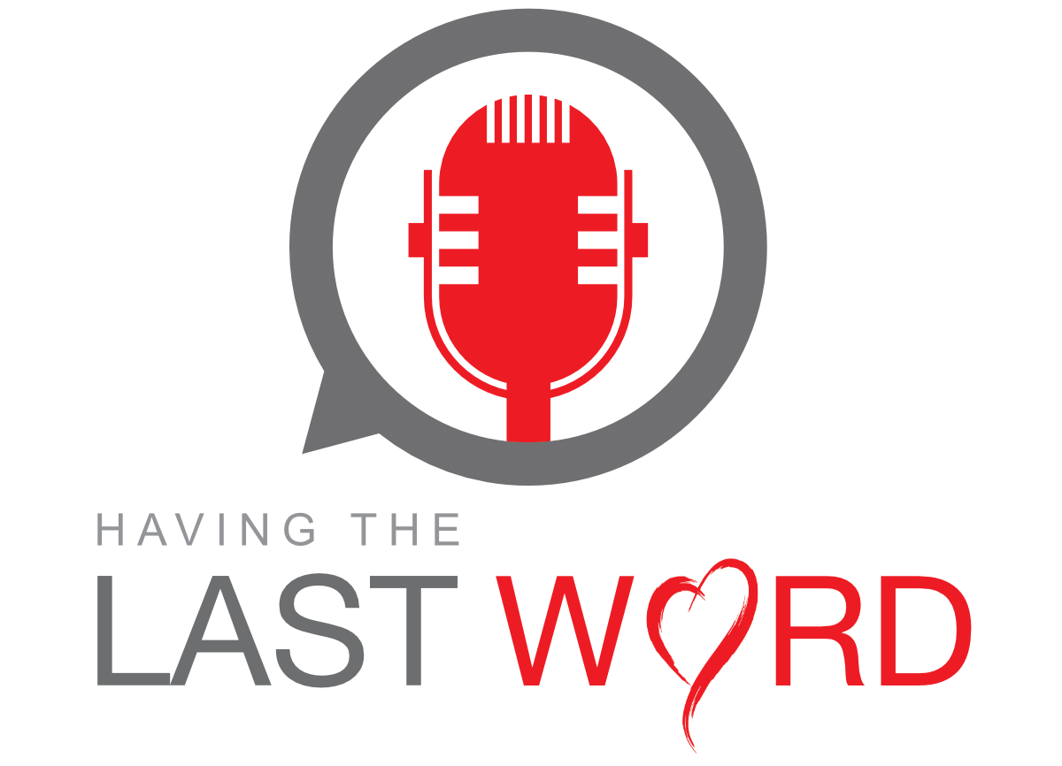 Having the last word - Podcast coming Soon